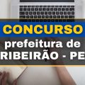 Concurso Prefeitura de Ribeirão – PE lança edital; saiba como se inscrever