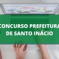 Concurso Prefeitura de Santo Inácio – PR: edital e inscrição