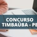 Concurso Prefeitura de Timbaúba – PE: edital retificado; edital oferta 804 vagas