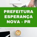 Concurso Prefeitura de Esperança Nova – PR: vagas imediatas; até R$ 10 mil