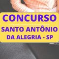 Concurso Santo Antônio da Alegria – SP: Prefeitura publica edital