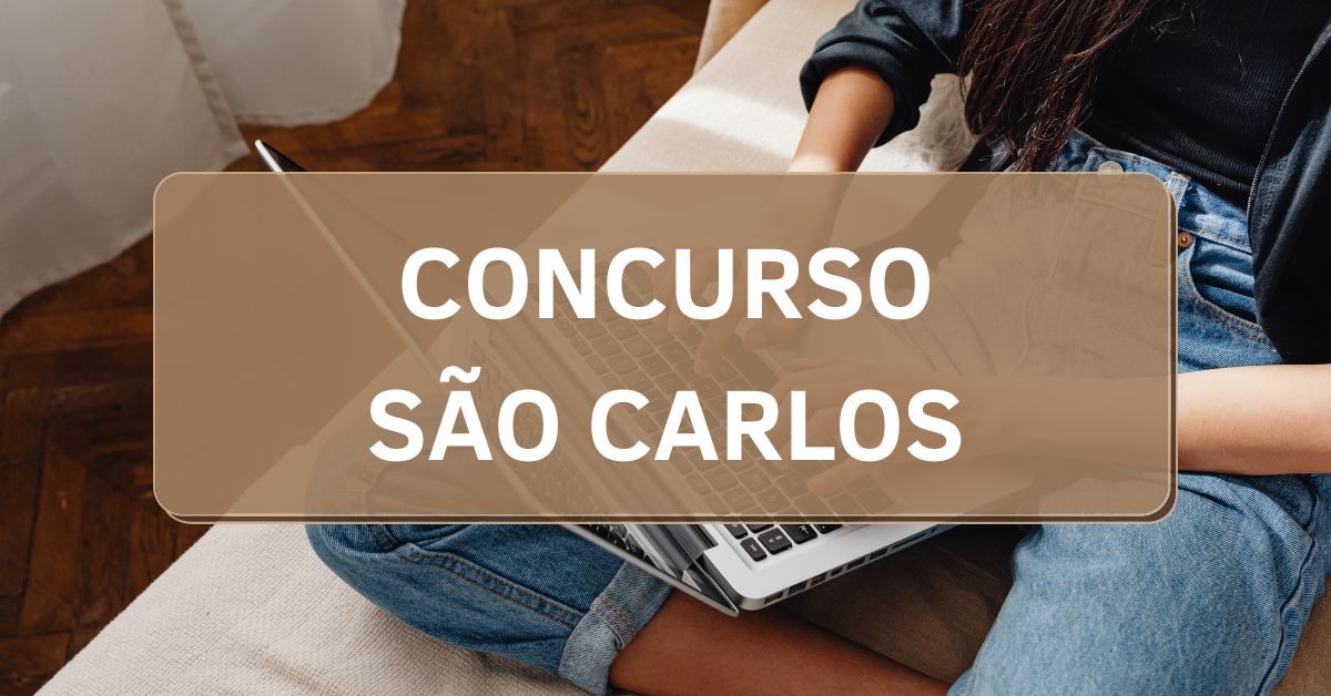 Concurso Prefeitura de São Carlos, Prefeitura de São Carlos, Edital Prefeitura de São Carlos.
