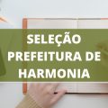 Prefeitura de Harmonia – RS abre vagas em processo seletivo