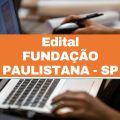 Fundação Paulistana – SP: 31 vagas imediatas; até R$ 5,4 mil