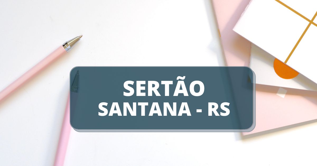 Prefeitura de Sertão Santana – RS divulga edital de processo seletivo