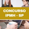 Concurso IPMH – SP: edital e inscrições