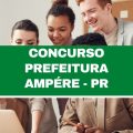 Concurso Prefeitura de Ampére – PR: 30 vagas imediatas; até R$ 13 mil