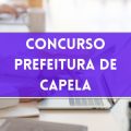 Concurso Prefeitura de Capela – SE: edital e inscrições; ganhos de até R$ 10 MIL