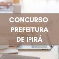 Concurso Prefeitura de Ipirá – BA: edital SUSPENSO