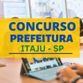 Concurso Prefeitura de Itaju – SP: novas vagas disponíveis