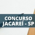 Concurso Prefeitura de Jacareí – SP: edital e inscrição