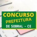 Concurso Prefeitura de Sobral – CE: cronograma alterado; edital com 700 vagas