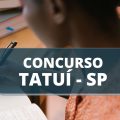 Concurso Câmara de Tatuí – SP anuncia edital com vencimentos de até R$ 7,1 mil