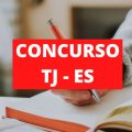 Concurso TJ ES: novas vagas; remuneração de até R$ 9,5 mil