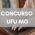 Concurso UFU – MG: edital retificado; mais de 20 vagas imediatas e até R$ 4,5 mil