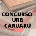 Concurso URB de Caruaru – PE: edital e inscrição