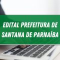 Prefeitura de Santana de Parnaíba – SP lança edital; R$ 6 mil a R$ 13 mil mensais