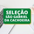 Prefeitura de São Gabriel da Cachoeira – AM: mais de 750 vagas; até R$ 5,1 mil