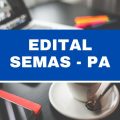 Semas – PA abre 144 vagas imediatas; até R$ 3 mil em várias cidades