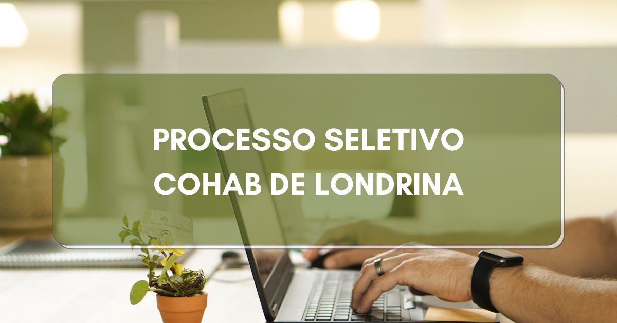 Processo seletivo COHAB de Londrina, COHAB de Londrina, Edital COHAB de Londrina, vagas COHAB de Londrina.
