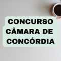 Concurso Câmara de Concórdia – SC: mensais de até R$ 5.874