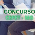 Concurso CEFET MG: mais de 40 vagas para técnico-administrativos