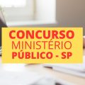 Concurso MP SP 2023: 75 vagas para novos servidores