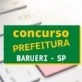 Concurso Prefeitura de Barueri – SP: vagas na Guarda Civil Municipal