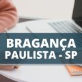 Concurso Prefeitura de Bragança Paulista – SP: edital oferta vencimentos de até R$ 9,6 mil