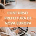 Concurso Prefeitura de Nova Europa – SP: edital e inscrições