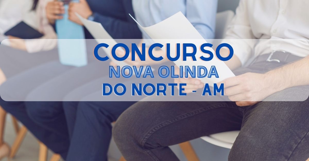 Concurso Prefeitura de Nova Olinda do Norte, Edital Prefeitura de Nova Olinda do Norte