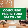 Concurso Prefeitura de Salto – SP: 46 vagas imediatas; até R$ 4,9 mil