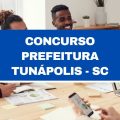 Concurso Prefeitura de Tunápolis – SC: edital e inscrições; até R$ 5,7 mil