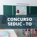 Concurso SEDUC TO: editais retificados; 5.164 vagas