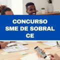 Concurso SME de Sobral – CE: 700 vagas imediatas para professores