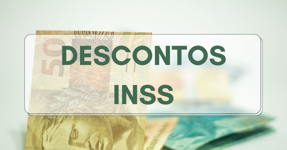 Descontos INSS, INSS, desconto do INSS.