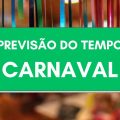 Previsão do tempo: saiba se irá chover nos dias de Carnaval