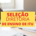 Diretoria de Ensino de Itu – SP abre processo seletivo