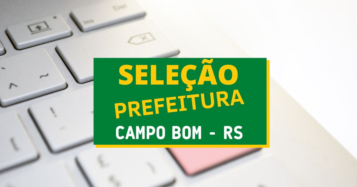 Processo seletivo Prefeitura de Campo Bom, Concurso Prefeitura de Campo Bom