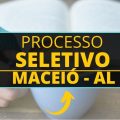 Prefeitura de Maceió – AL divulga processo seletivo com 118 vagas