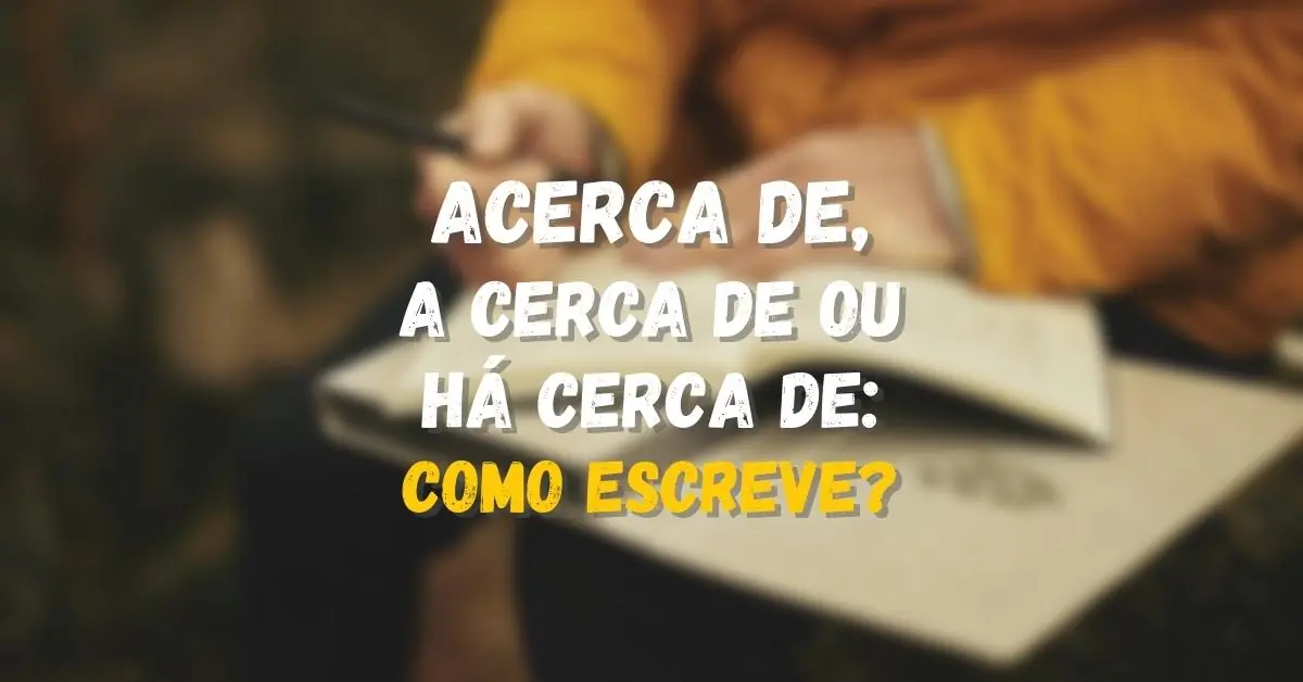 A Cerca De Ou Há Cerca De Exemplos