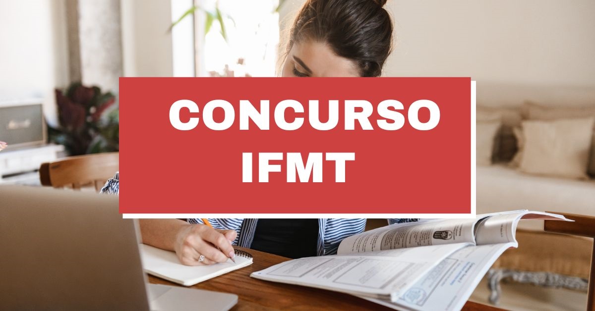 Concurso IFMT, inscrições IFMT, vagas IFMT, edital IFMT, Instituto Federal de Educação, Ciência e Tecnologia de Mato Grosso, IFMT 2023