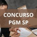 Concurso PGM SP: edital e inscrições; ganhos de R$ 10,4 MIL