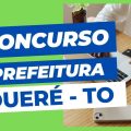 Concurso Prefeitura de Dueré – TO: 94 vagas disponíveis