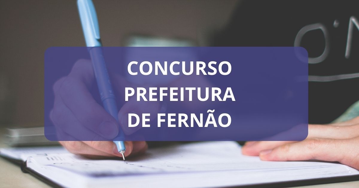 Concurso Prefeitura de Fernão, vagas Prefeitura de Fernão, Prefeitura de Fernão, Edital Prefeitura de Fernão.