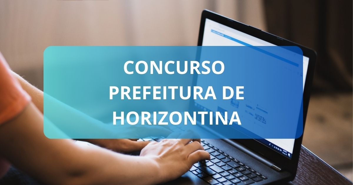 Concurso Prefeitura de Horizontina, Prefeitura de Horizontina, Edital Prefeitura de Horizontina, Vagas Prefeitura de Horizontina.