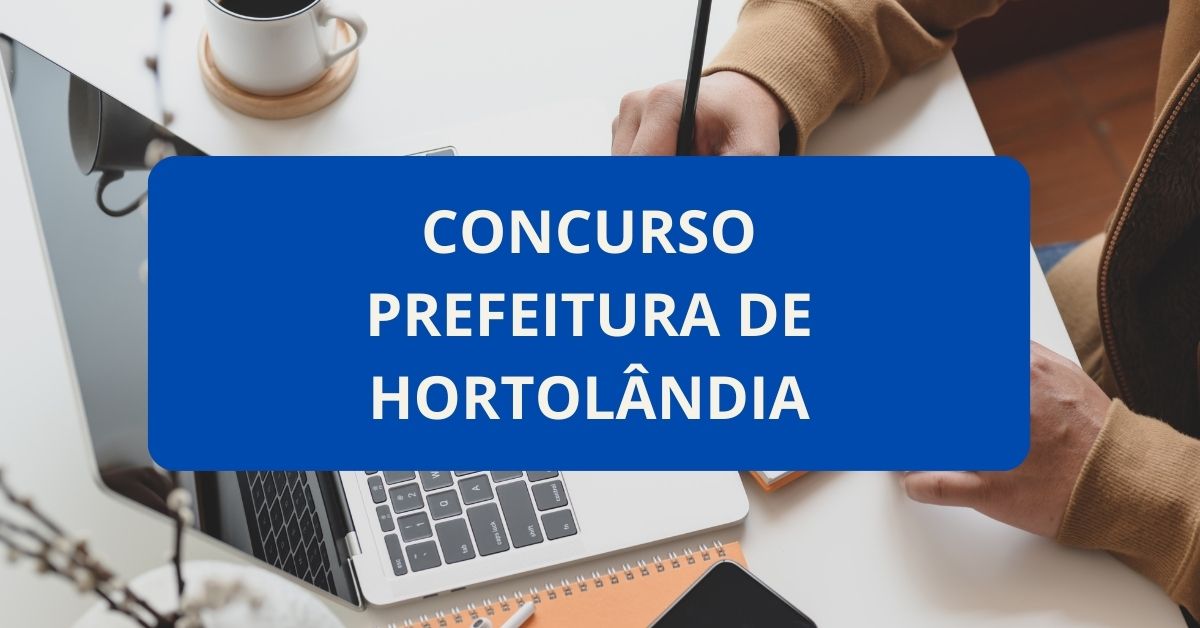 Concurso Prefeitura de Hortolândia, Prefeitura de Hortolândia, Edital Prefeitura de Hortolândia, vagas Prefeitura de Hortolândia.