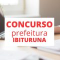 Concurso Prefeitura de Ibituruna – MG tem vencimentos de até R$ 5,7 mil