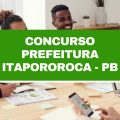 Concurso Prefeitura de Itapororoca – PB: edital oferta 90 vagas