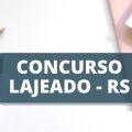 Concurso Prefeitura de Lajeado – RS: edital oferta vencimentos de até R$ 6,2 mil